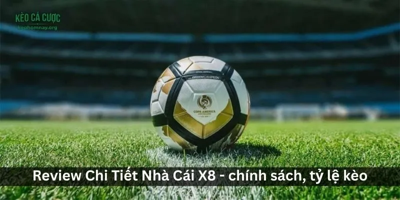 Tỷ Lệ Kèo Nhà Cái X8 - Gây sốt CĐM